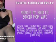 Preview 1 of ASMR - Your Soccer Mom Wife Gently Dominates You