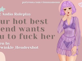 Your Hot best Friend wants you to Fuck her | ASMR Audio Roleplay | Plot Heavy | Wet Sounds