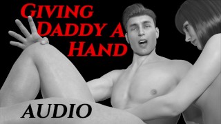 Giving Daddy A Hand: Male Dirty Talk, Moaning Orgasm and Praise