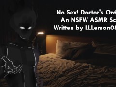 No Sex! Doctor's Orders! An NSFW ASMR Audio Written by LLLemon0813