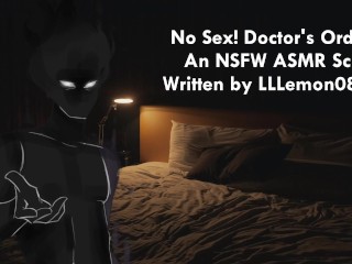 Sem Sexo! Ordens do Médico! NSFW ASMR Áudio Escrito Por LLLemon0813