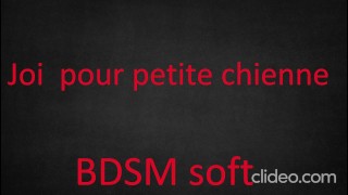 French Joi for little slut BDSM soft ( Audio porn for women )