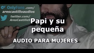 Spanish Man's Voice In Daddy And His Little Eighteen Interactive Audio For Women