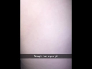 Cheating girlfriend sends Snapchat to boyfriend while she gets fucked and creampied