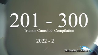 201 - 300 Trianon cumshot compilatie