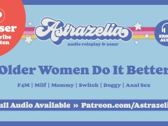 Older Women Do It Better [Milf] [Switch] [Doggy] [Anal] [Erotic Audio]