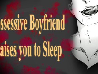 Possessive Boyfriend Praises You to BedErotic ASMR_Relaxation