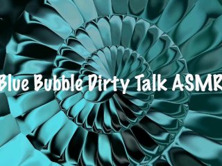 Blue Bubble Dirty Talk (Trailer)