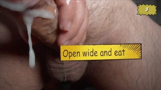 You have to eat this cum
