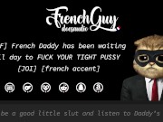Preview 1 of [M4F] French Daddy has been waiting all day to FUCK YOUR TIGHT PUSSY [Erotic Audio] [French Accent]