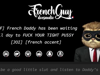 [M4F] French Daddy has been Waiting all Day to FUCK YOUR TIGHT PUSSY [erotic Audio] [french Accent]