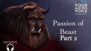 Parte 2 Passion of Beast - ASMR British Male - Fan Fiction - História Erótica