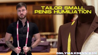 Tailor Humiliation Of The Small Penis