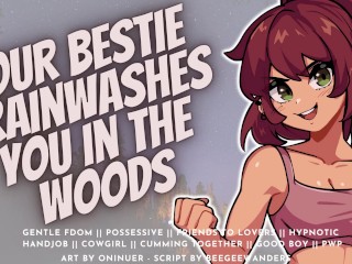 Brainwashed & Rode Cowgirl-Style in the Woods by your  best Friend || Audio Roleplay