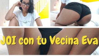 JOI Della Tua Vicina Eva, La Terapista Sessuale Amatoriale Latino-Spagnola