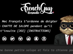 [FR] Mec Francais t'ordonne de DOIGTER TA CHATTE DE SALOPE pendant qu'il t'insulte (AUDIO EROTIQUE)