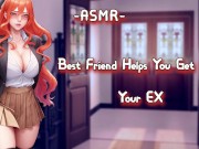 Preview 1 of [ASMR}{F4M] Best Friend Helps You Get Over Your EX