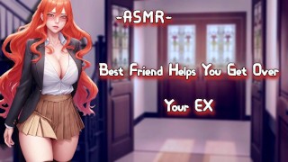 ASMR F4M Best Friend Assists You In Overcoming Your Ex