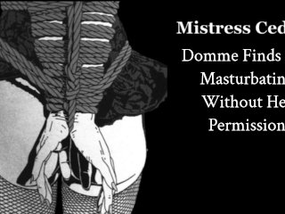 Domme Finds_You Masturbating Without Her Permission