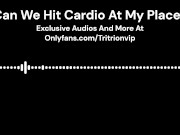Preview 2 of Can We Hit Cardio At My Place? (Erotic Audio for Woman)