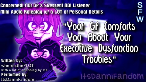 【A Personal ASMR Audio RP】 "Your GF Comforts You About Your Executive Dysfunction Troubles" 【F4A】