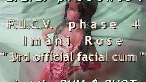 FUCVph4 Imani Rose "3rd official cum" CUMSHOT ONLY version