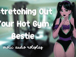 Stretching Out Your Hot Gym Bestie [FlexibleLittle Fucktoy]_[Feed Me_Your Cum]