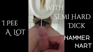 I Pee A Lot With Semi Hard Dick
