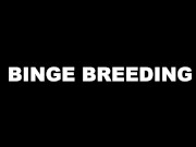 Preview 1 of BINGE BREEDING