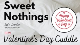 Sweet Nothings Valentine's (Íntimo, netural de gênero, abraços, SFW, áudio reconfortante pelo Eve's Garden)