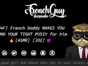 Preview 1 of [M4F] French Daddy MAKES YOU POUND YOUR TIGHT PUSSY for him [EROTIC AUDIO] [JOI]