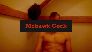 Stroking Cock w/ Fresh Mohawk