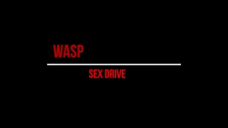 Wasp Sex Drive