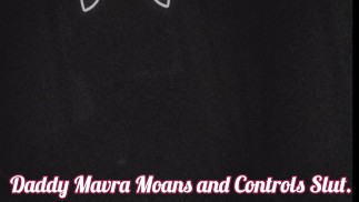 (M4FEMALE) Daddy Mavra moans and controls slut