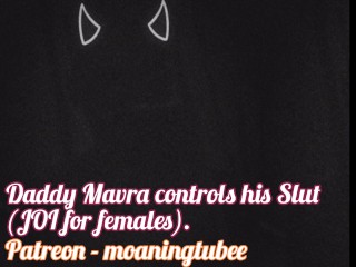 (M4FEMALE) Daddy Mavra Dirty Talking and Controlling Slut (JOI for Females) Add Snap: Mavratube2