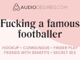 Fucking a famous footballer | Erotic audio porn