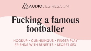 Een beroemde voetballer neuken | Erotische audioporno