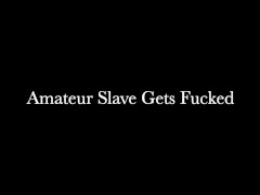 Amateur Slave Gets Fucked- Teaser 1
