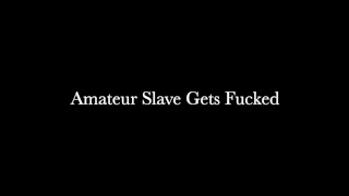 Amateur Slave wordt geneukt - Teaser 1