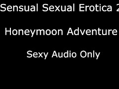 Sensual Sexual Erotica 2 Honeymoon Adventure