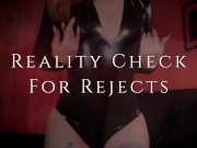 Preview 1 of Reality Check For Rejects : Sexual Rejection Female Domination FemDom Humiliation POV