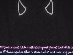 (M4 FEMALE) Daddy Mavra moans while masturbating and groans loudly while cumming.