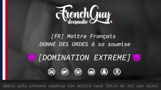 FR Áudio Dominação EXTREMA Mestre Francês Dá ORDENS À Sua Submissa Humilhação