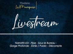 Livestream [French Audio Porn Narratif/JOI - Pipe - Sous le Bureau - Gorge Profonde - Exhib Public]