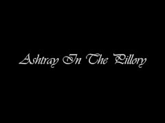 ASHTRAY IN THE PILLORY - BDSM - SADO-LADIES - Screenshot 1 of 16 - Sadoladies