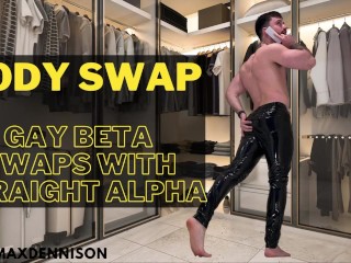 Body Swap - Gay Beta Swap Lichamen Met Hetero Alfa