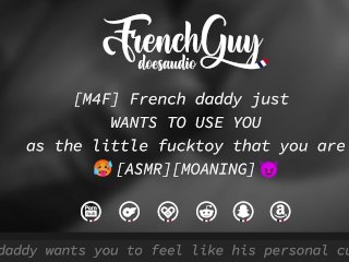 [M4F] French Daddy USES YOU ASHIS FUCKTOY [ASMR]_[EROTIC AUDIO]