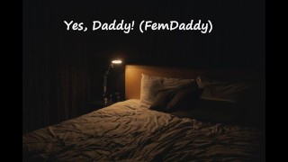 Yes Daddy M4F Femdaddy