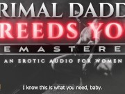 Preview 2 of Primal Daddy BREEDS YOU! [REMASTERED] - A Heavy Breeding Kink, Dirty Talk Audio for Women (M4F)
