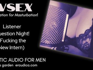 WSEX YourStation for Masturbation! Listener Question Night (Fucking the Intern) - Erotic Audio4M
